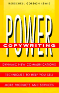 Power Copywriting: Dynamic New Communications Techniques to Help You Sell More Products And... - Lewis, Herschell Gordon