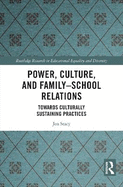 Power, Culture, and Family-School Relations: Towards Culturally Sustaining Practices