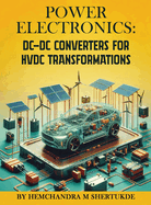 Power Electronics: DC-DC Converters for HVDC Transformations