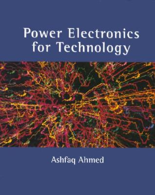 Power Electronics for Technology - Ahmed, Ashfaq