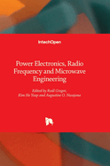 Power Electronics, Radio Frequency and Microwave Engineering