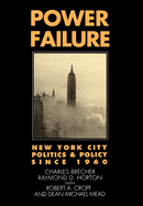 Power Failure: New York City Politics & Policy Since 1960