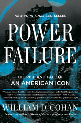 Power Failure: The Rise and Fall of an American Icon - Cohan, William D