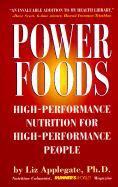 Power Foods: High-Performance Nutrition for High-Performance People - Applegate, Liz