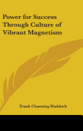 Power for Success Through Culture of Vibrant Magnetism