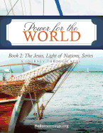 Power for the World: Book 2: The Jesus, Light of Nations, Series - A Journey Through Acts