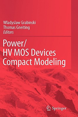 Power/Hvmos Devices Compact Modeling - Grabinski, Wladyslaw (Editor), and Gneiting, Thomas (Editor)