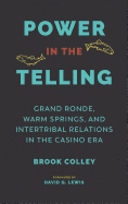 Power in the Telling: Grand Ronde, Warm Springs, and Intertribal Relations in the Casino Era