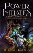 Power Initiates: Book 1 of A Cosmic Endeavor