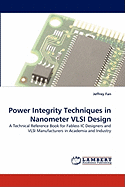 Power Integrity Techniques in Nanometer VLSI Design