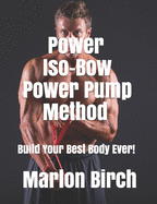 Power Iso-Bow Power Pump Method