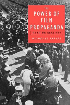 Power of Film Propaganda: Myth or Reality - Reeves, Nicholas, Professor