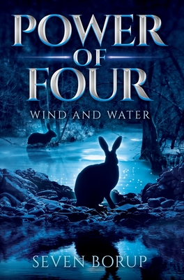 Power of Four, Book 2: Wind and Water - Borup, Seven