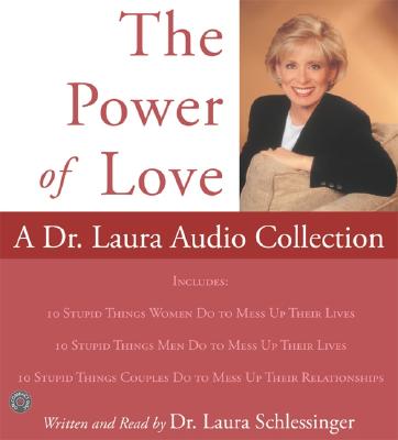 Power of Love, The: A Dr. Laura Audio Collection CD - Schlessinger, Laura C, Dr. (Read by)