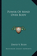 Power Of Mind Over Body