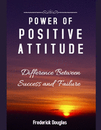 Power Of Positive Attitude - Difference Between Success and Failure