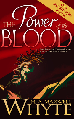 Power of the Blood - Whyte, H A Maxwell