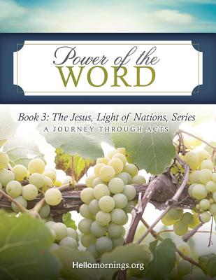 Power of the Word: Book 3: The Jesus, Light of Nations, Series - A Journey Through Acts - Lee, Kat, and Shaw, Ali, and Howard, Alyssa J