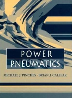 Power Pneumatics - Callear, Brian, and Pinches, Michael