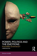 Power, Politics and the Emotions: Impossible Governance?