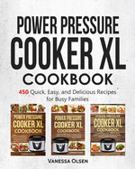 Power Pressure Cooker XL Cookbook: 450 Quick, Easy, and Delicious Recipes for Busy Families