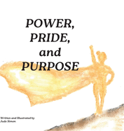 Power, Pride, and Purpose