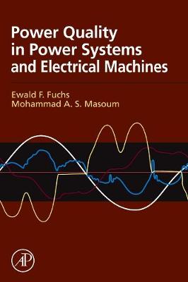 Power Quality in Power Systems and Electrical Machines - Fuchs, Ewald F, and Masoum, Mohammad A S