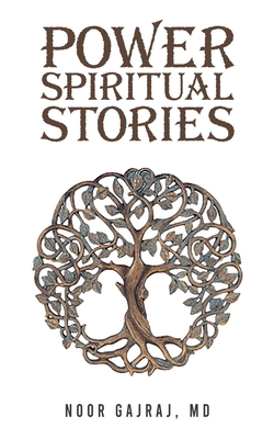 Power Spiritual Stories - Gajraj, MD, Noor