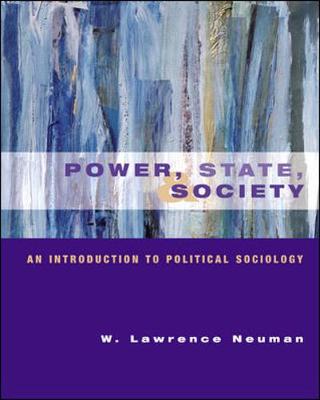 Power, State and Society: An Introduction to Political Sociology - Neuman, William Lawrence