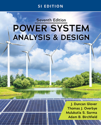 Power System Analysis and Design, SI Edition - Sarma, Mulukutla, and Glover, J. Duncan, and Overbye, Thomas