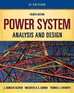 Power System Analysis and Design: SI Version - Glover, J Duncan, and Sarma, Mulukutla S, and Overbye, Thomas
