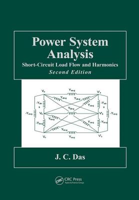 Power System Analysis: Short-Circuit Load Flow and Harmonics, Second Edition - Das, J.C.
