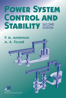 Power System Control and Stability - Anderson, Paul M, and Fouad, A A