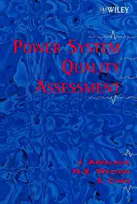 Power System Quality Assessment - Arrillaga, Jos, and Watson, Neville R, and Chen, S