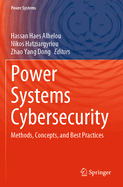 Power Systems Cybersecurity: Methods, Concepts, and Best Practices