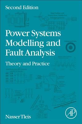 Power Systems Modelling and Fault Analysis: Theory and Practice - Tleis, Nasser