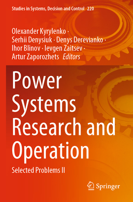 Power Systems Research and Operation: Selected Problems II - Kyrylenko, Olexander (Editor), and Denysiuk, Serhii (Editor), and Derevianko, Denys (Editor)
