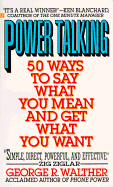 Power Talking: 50 Ways to Sya What You Mean and Get What You Want