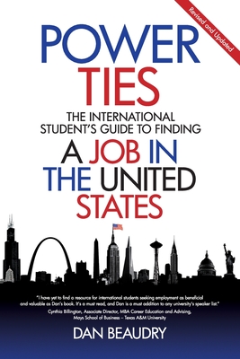 Power Ties: The International Student's Guide to Finding a Job in the United States - Beaudry, Dan