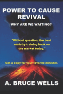 Power to Cause Revival: Why Are We Waiting?