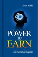 Power to Earn: Sharing money principles that will put you on a path to financial independence