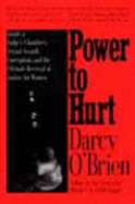 Power to Hurt: Justice Served and Defeated - O'Brien, Darcy