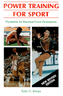 Power Training for Sport: Plyometrics for Maximum Power Development - Bompa, Tudor O, Ph.D.