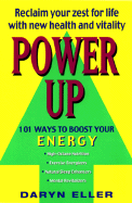 Power Up:: 101 Ways to Boost Your Energy