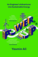 Power Up: An Engineer's Adventures into Sustainable Energy