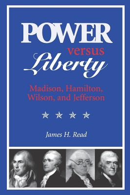 Power Versus Liberty - Read, James H