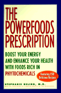 Powerfoods: Good Food, Good Health with Phytochemicals, Nature's Own Energy Boosters; Featuring 140 Delicious Recipes by Executive Chefs, Barry Correia and Carl Deluce