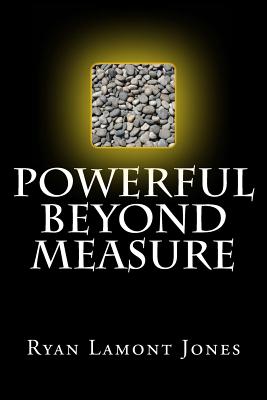 Powerful Beyond Measure - Jones, Ryan Lamont