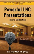 Powerful LNC Presentations: How to Get the Case