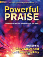 Powerful Praise: Contemporary Worship Songs for Organ and Piano